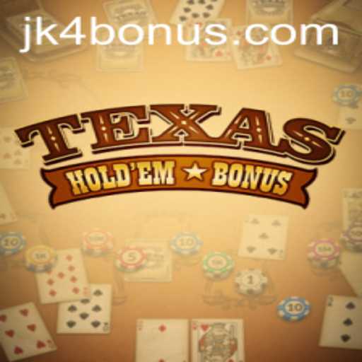 Exploring TexasHoldemBonus: A Comprehensive Guide Featuring JK4 BONUS